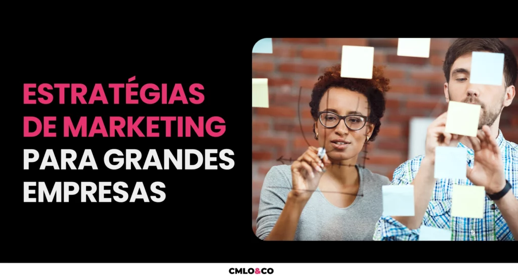 8 Estratégias de Marketing para Grandes Empresas