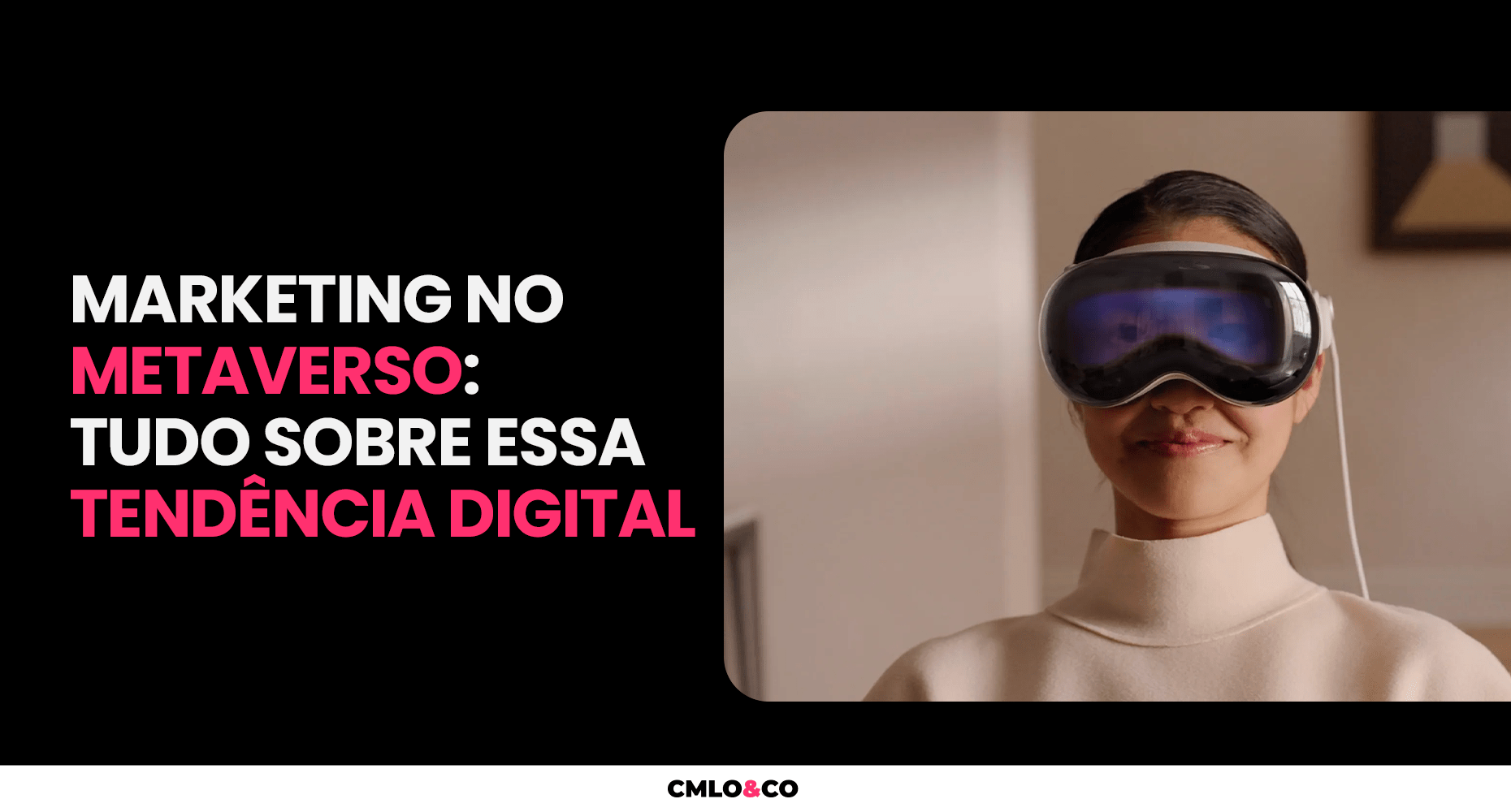 Marketing no Metaverso: Tudo Sobre essa Tendência Digital