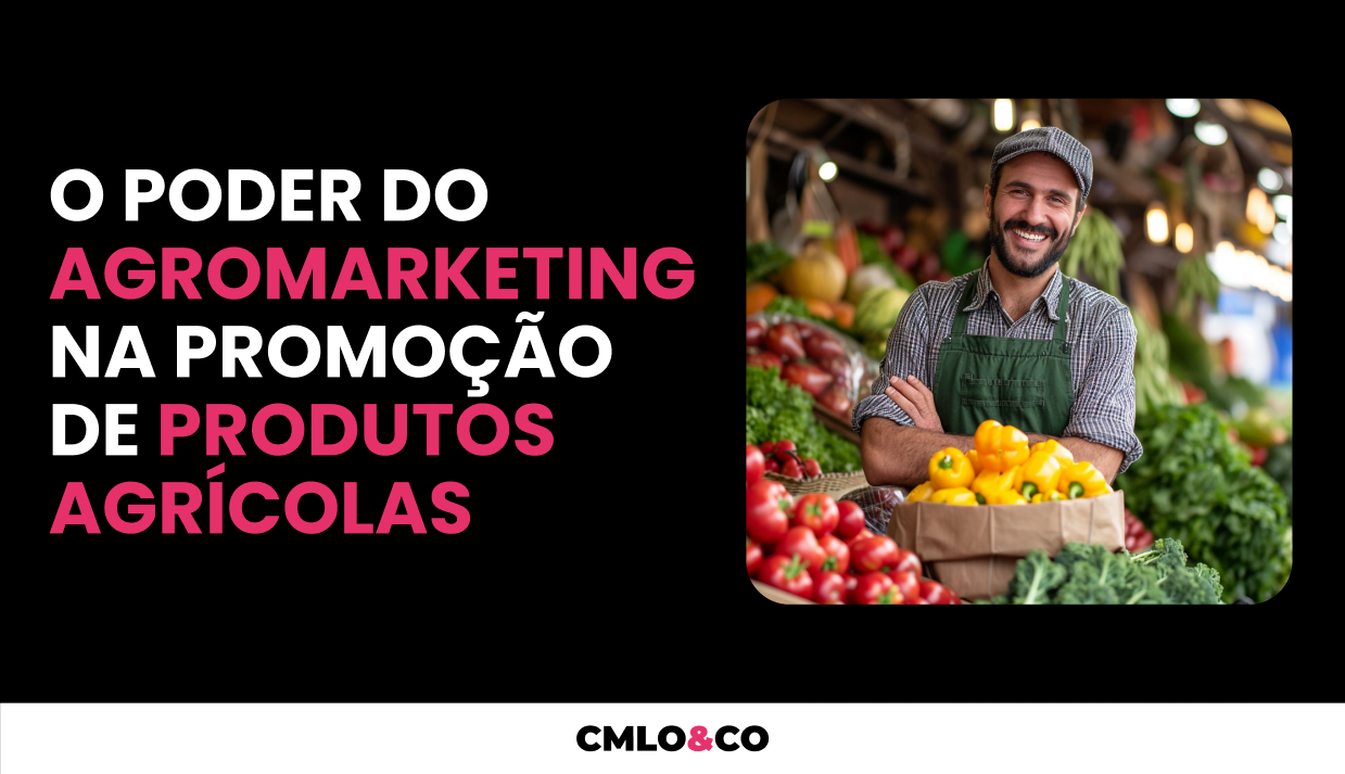O poder do agromarketing na promoção de produtos agrícolas