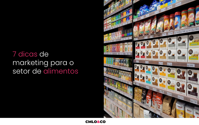7 dicas de marketing para o setor de alimentos