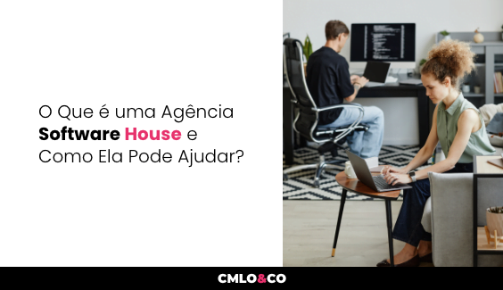 O Que é uma Agência Software House e Como Ela Pode Ajudar?