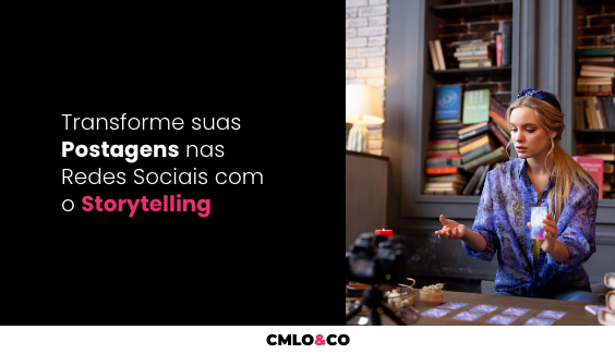Transforme suas Postagens nas Redes Sociais com o Storytelling