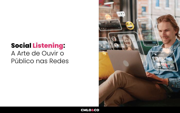 Social Listening: A Arte de Ouvir o Público nas Redes