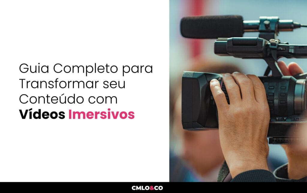 Guia Completo para Transformar seu Conteúdo com Vídeos Imersivos 5 Guia Completo para Transformar seu Conteúdo com Vídeos Imersivos