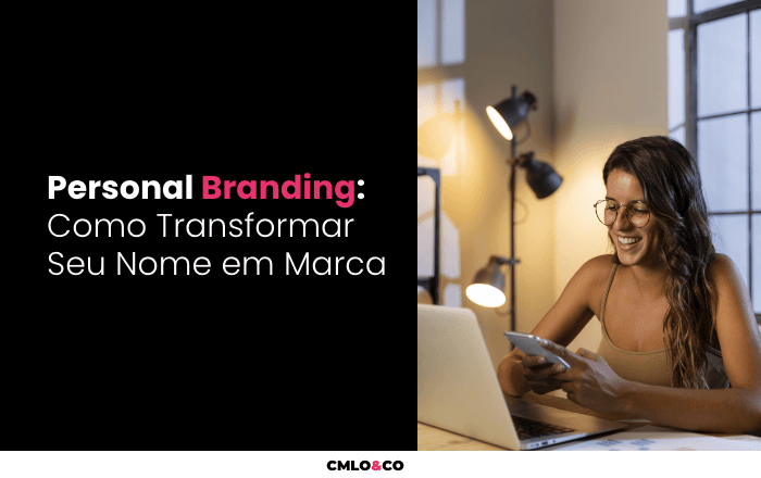 Personal Branding: Como Transformar Seu Nome em Marca