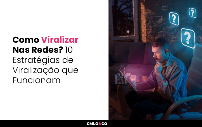 Como Viralizar Nas Redes? 10 Estratégias de Viralização que Funcionam