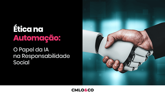 Ética na Automação: O Papel da IA na Responsabilidade Social