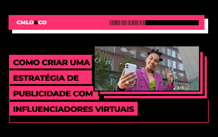 Como criar uma estratégia de publicidade com influenciadores virtuais