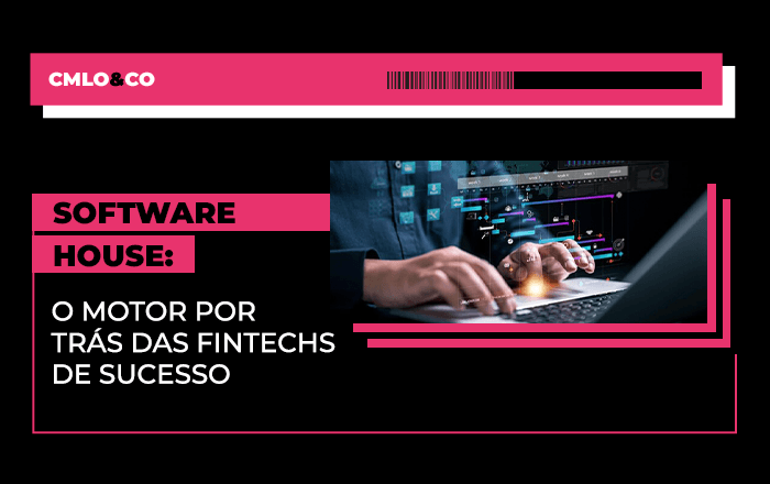Software house: o motor por trás das fintechs de sucesso