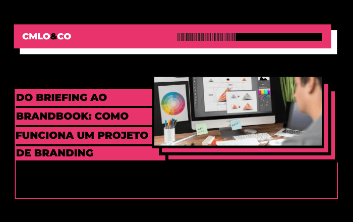 Do briefing ao brandbook: como funciona um projeto de branding estratégico