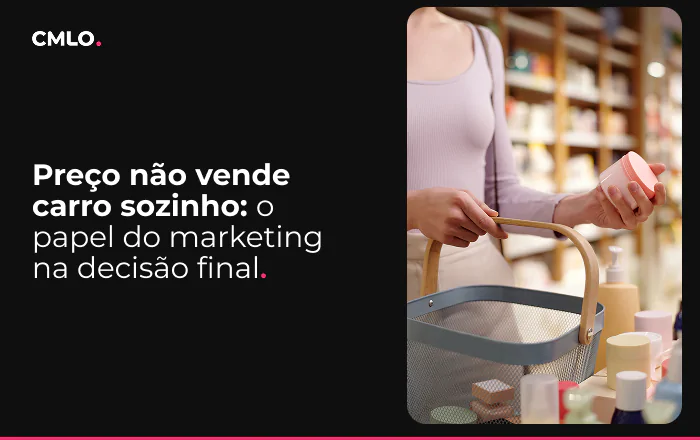 preco-nao-vende-carro-sozinho-o-papel-do-marketing-na-decisao-final