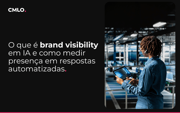 O que é brand visibility em IA e como medir presença em respostas automatizadas