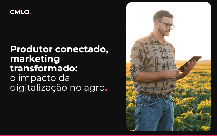 Produtor conectado, marketing transformado: o impacto da digitalização no agro