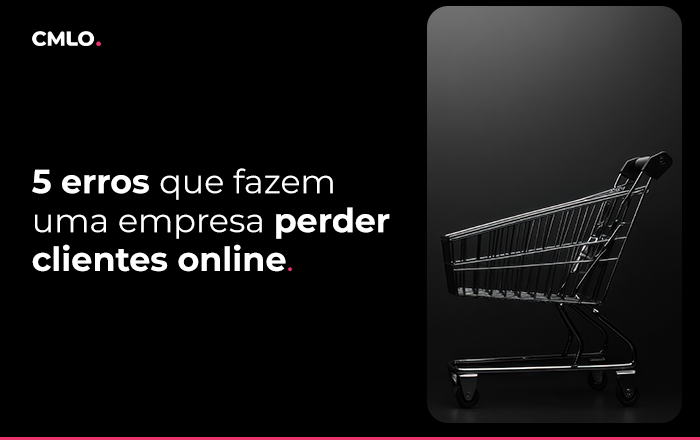 erros que fazem uma empresa perder cliente online