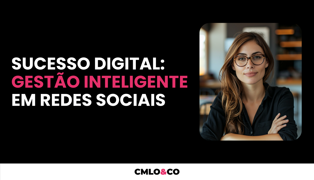 Sucesso Digital: Gestão Inteligente em Redes Sociais