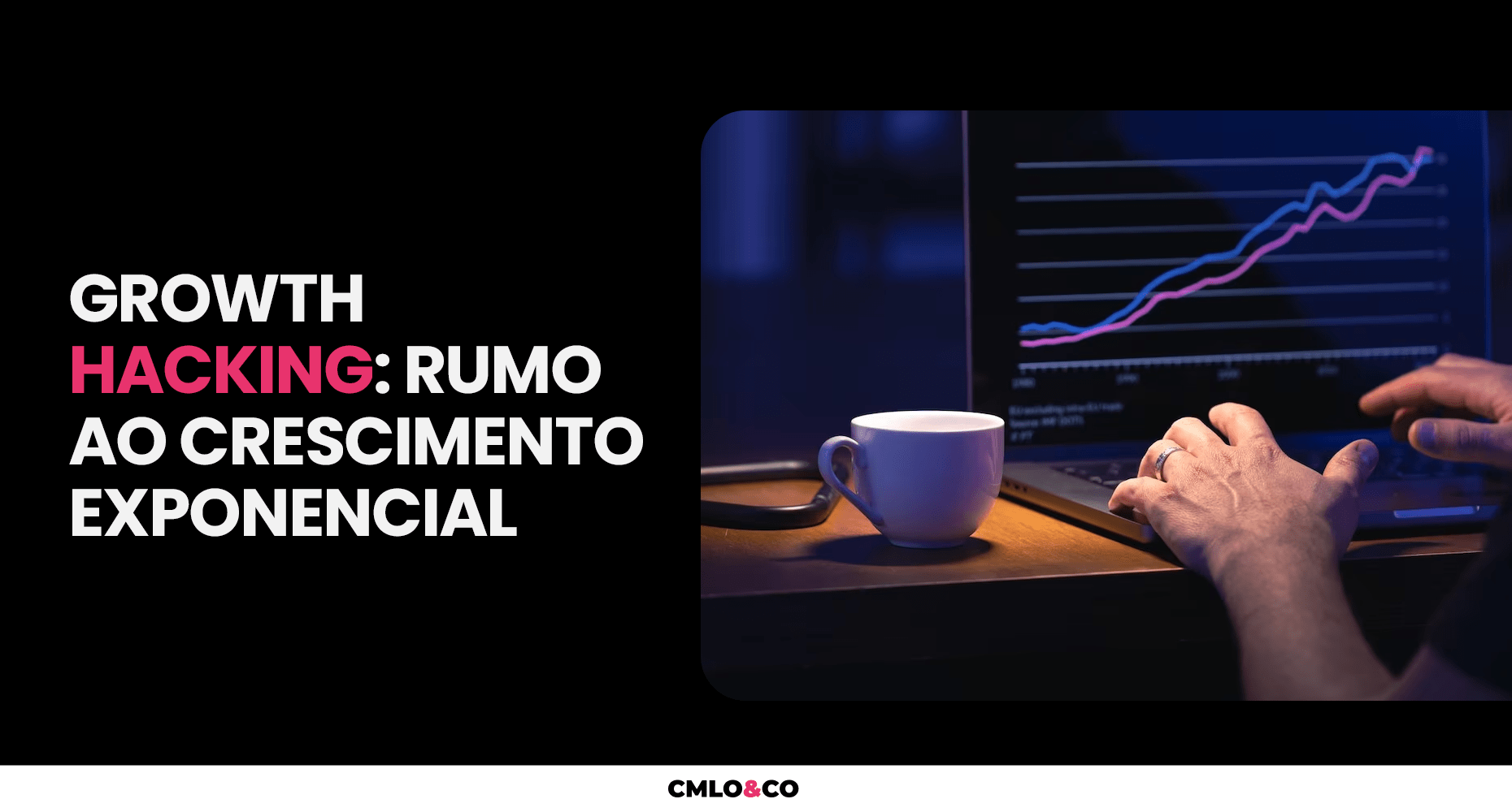 Growth Hacking: Rumo ao Crescimento Exponencial