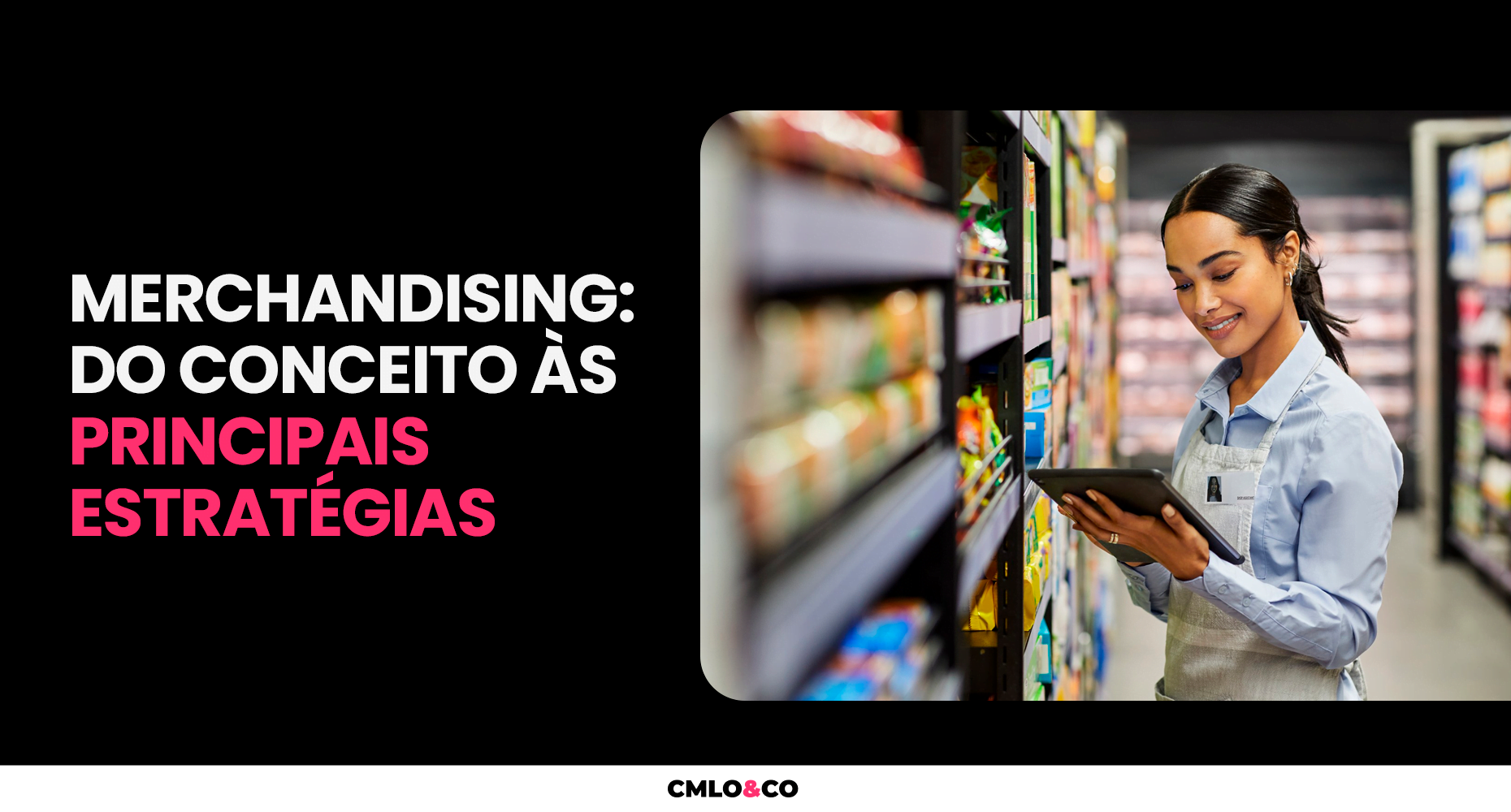 Merchandising: do Conceito às Principais Estratégias