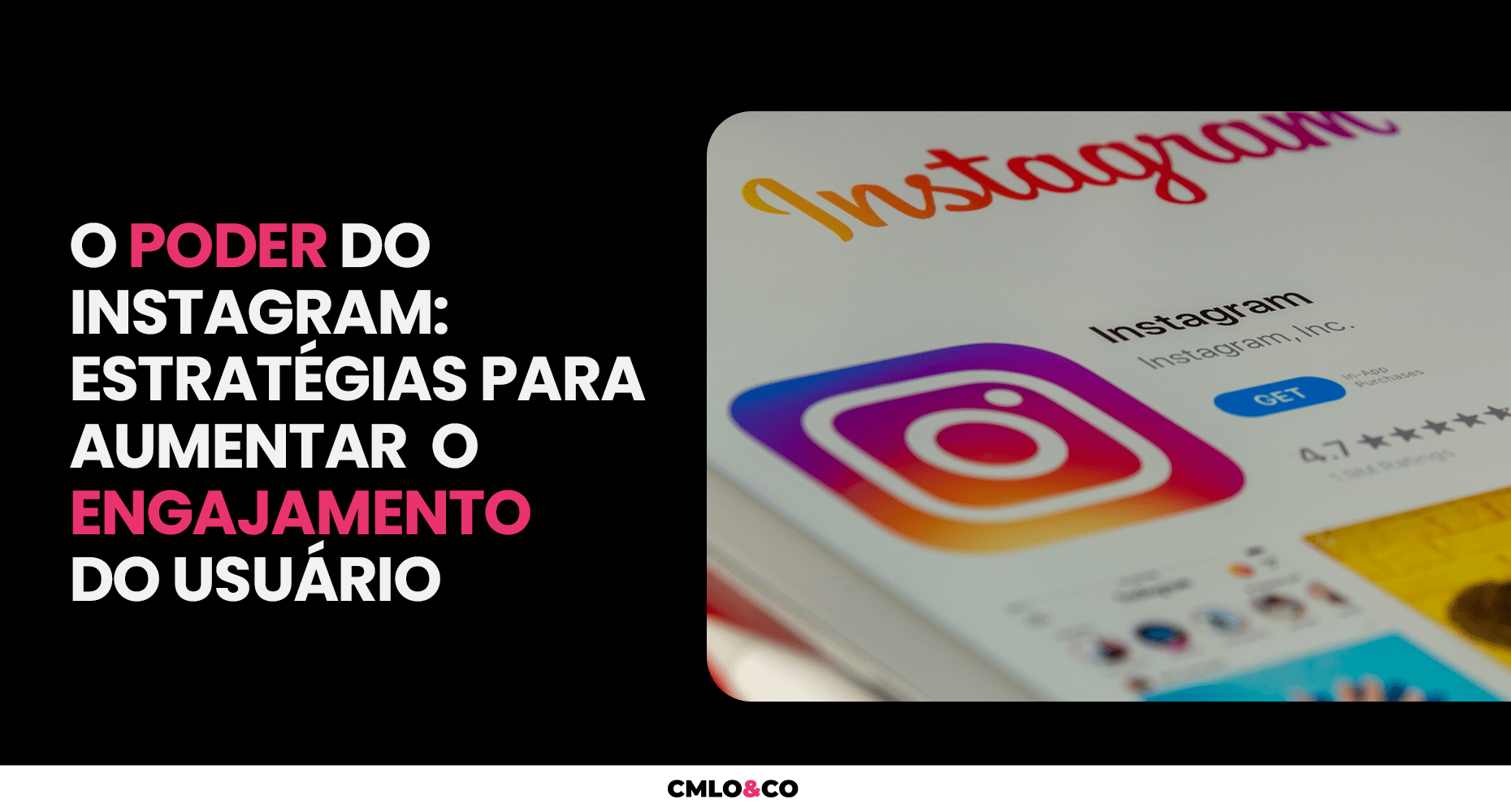 O Poder do Instagram: Estratégias para Aumentar o Engajamento do Usuário