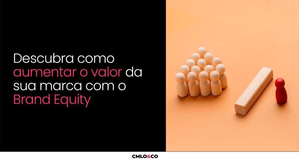 Descubra Como Aumentar O Valor Da Sua Marca Com O Brand Equity 8 Descubra Como Aumentar O Valor Da Sua Marca Com O Brand Equity