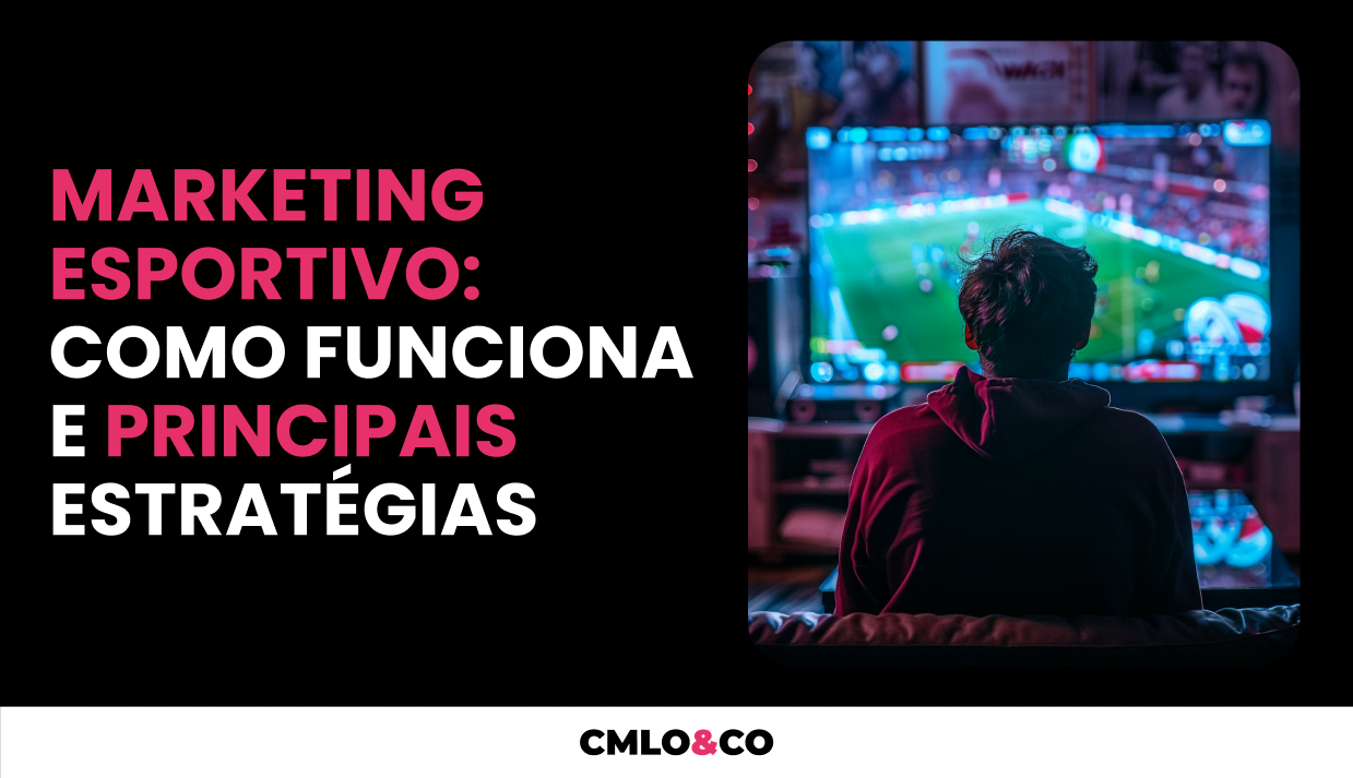 Marketing Esportivo: Como Funciona e Principais Estratégias