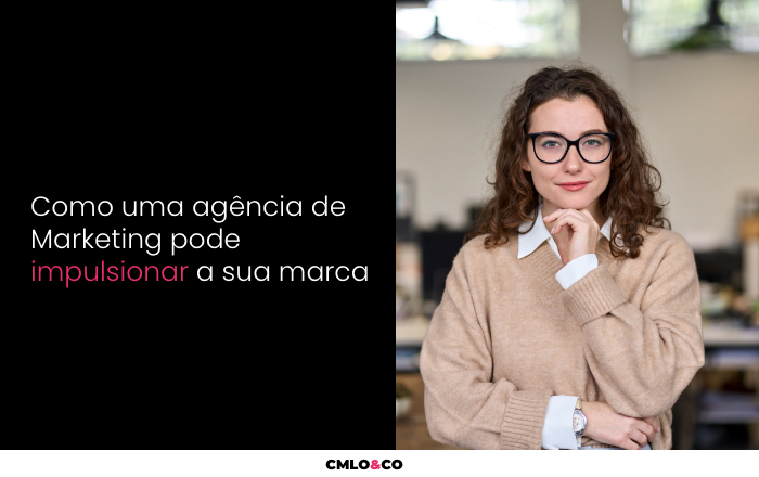 Como Uma Agência De Marketing Pode Impulsionar A Sua Marca