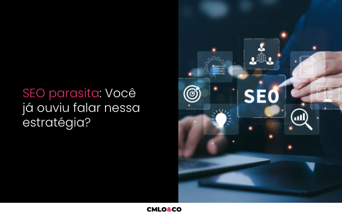 SEO Parasita: Você Já Ouviu Falar Nessa Estratégia?