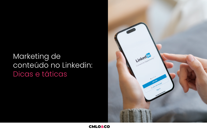 Marketing de Conteúdo no LinkedIn: Dicas e Táticas