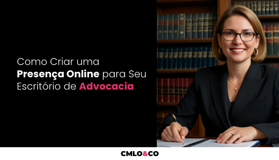 Como Criar uma Presença Online para Seu Escritório de Advocacia