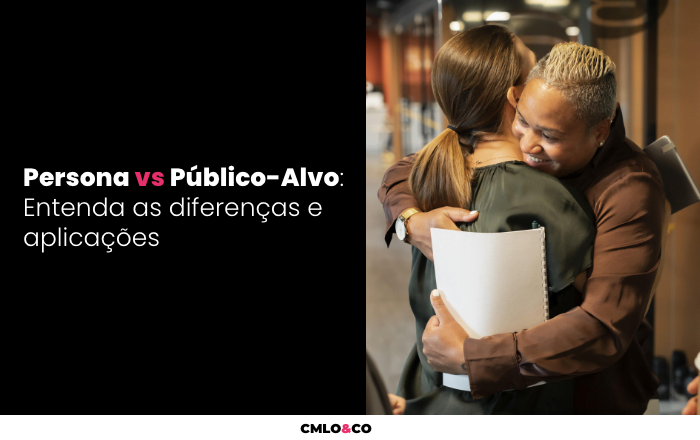 Persona vs. Público-alvo: Entenda as diferenças e aplicações