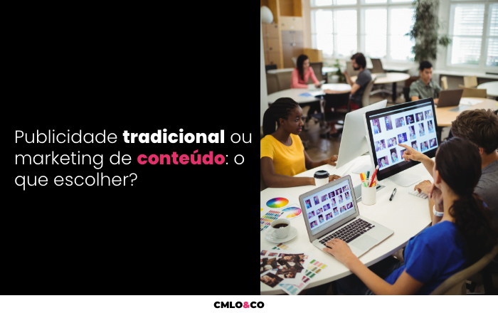 Publicidade tradicional ou marketing de conteúdo: o que escolher?