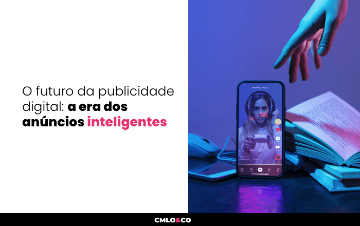 O futuro da publicidade digital: a era dos anúncios inteligentes