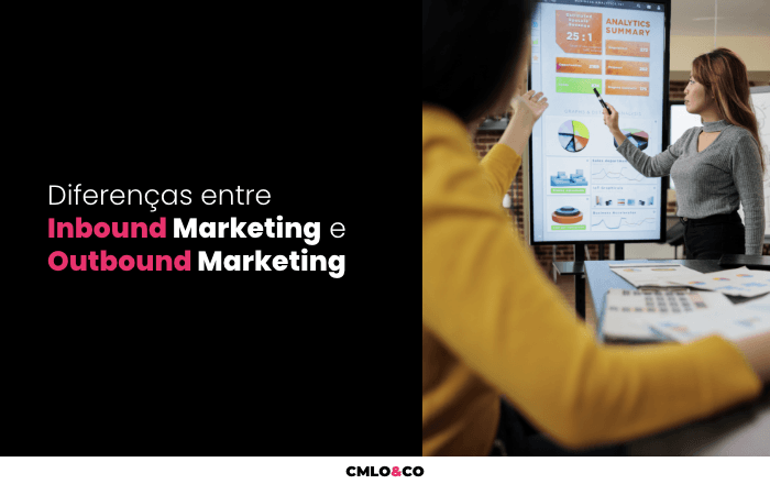 Diferenças entre Inbound Marketing e Outbound Marketing