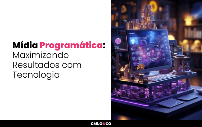 Mídia Programática: Maximizando Resultados com Tecnologia