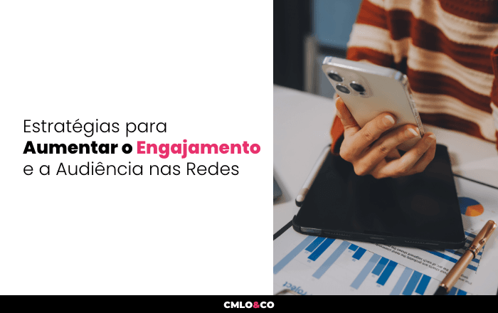 Estratégias para Aumentar o Engajamento e a Audiência nas Redes