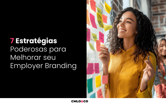 7 Estratégias Poderosas para Melhorar seu Employer Branding