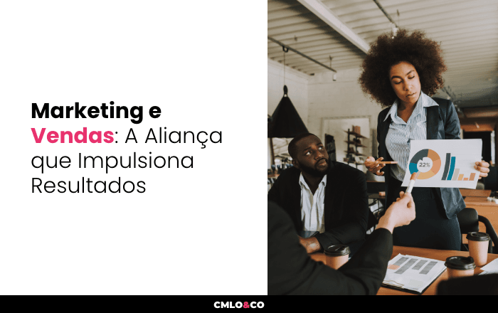 Marketing e Vendas: A Aliança que Impulsiona Resultados