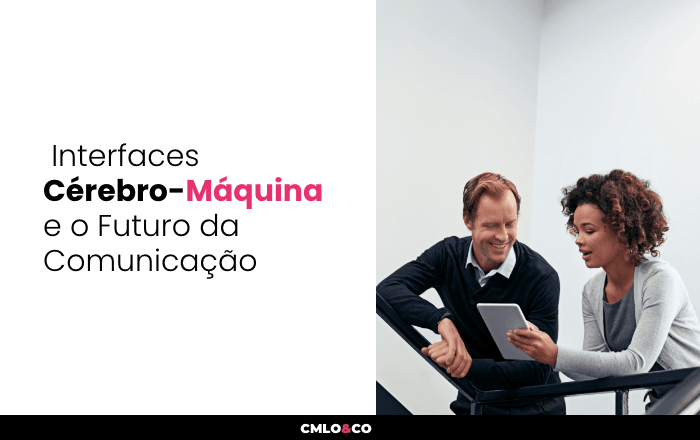 Interfaces Cérebro-Máquina e o Futuro da Comunicação