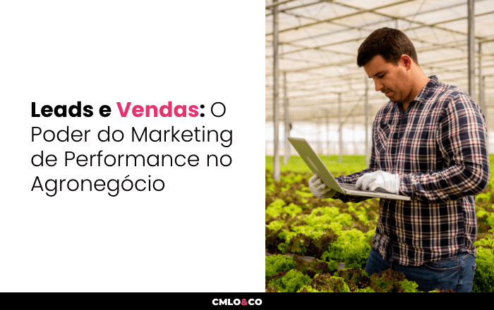 Leads e Vendas: O Poder do Marketing de Performance no Agronegócio 7 Leads e Vendas: O Poder do Marketing de Performance no Agronegócio