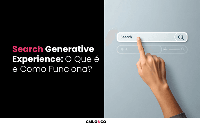 Search Generative Experience: O Que é e Como Funciona?