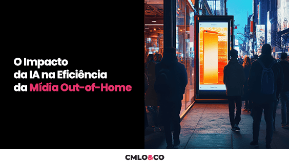 O Impacto da IA na Eficiência da Mídia Out-of-Home