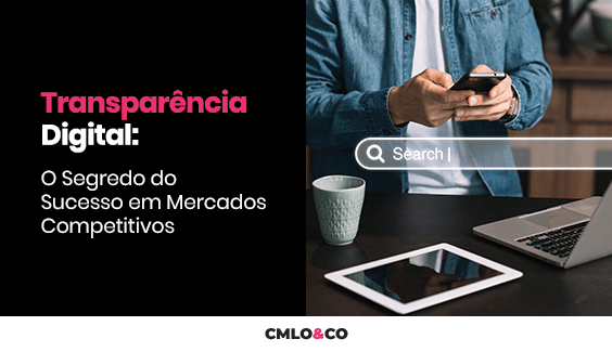 Transparência Digital: O Segredo do Sucesso em Mercados Competitivos