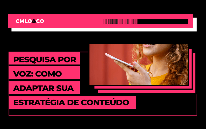 Pesquisa por voz: como adaptar sua estratégia de conteúdo