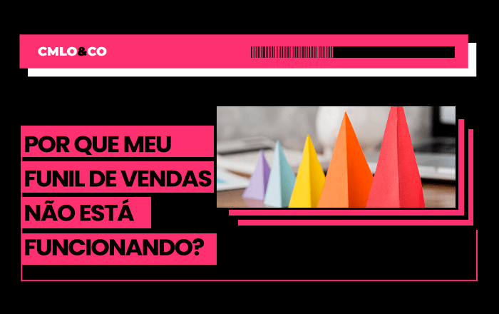 Por que meu funil de vendas não está funcionando?