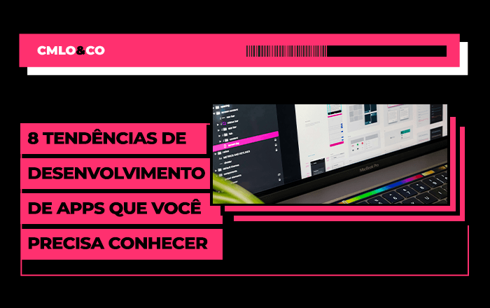 8 tendências de desenvolvimento de apps que você precisa conhecer