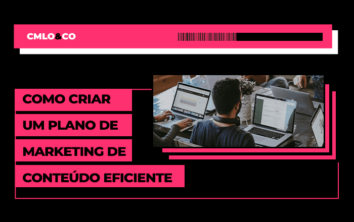 Como criar um plano de marketing de conteúdo eficiente
