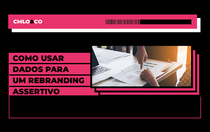Como usar dados para um rebranding assertivo