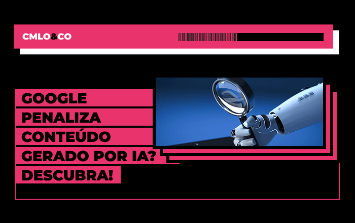 Google penaliza conteúdo gerado por IA? Descubra!