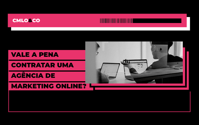 Vale a pena contratar uma agência de marketing online?
