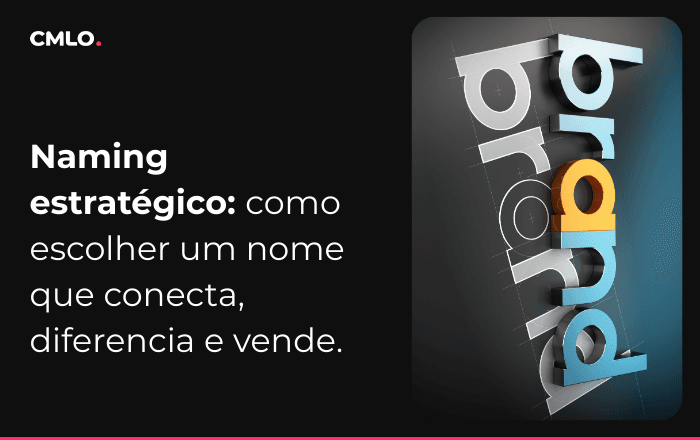 Naming estratégico: como escolher um nome que conecta, diferencia e vende 5 Naming estratégico: como escolher um nome que conecta, diferencia e vende