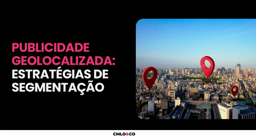 Publicidade Geolocalizada: Estratégias de Segmentação 5 Publicidade Geolocalizada: Estratégias de Segmentação
